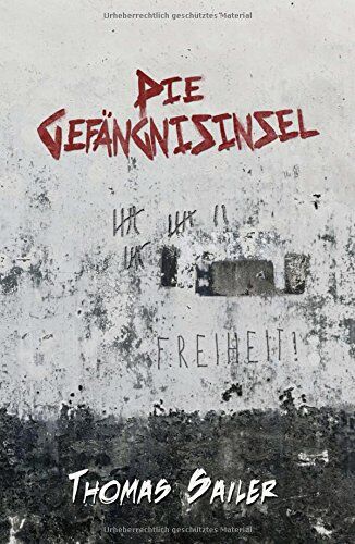 Thomas Sailer - Die Gefängnisinsel - Preis vom 10.10.2026 11:48:34 h