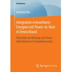 Integration erneuerbarer Energien mit Power-to-Heat in Deutschland, Fachbücher von Dominik Eller