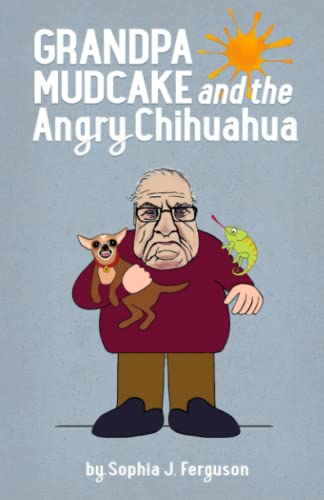 Ferguson, Sophia J. - Grandpa Mudcake and the Angry Chihuahua: Funny Picture Books for 3-7 Year Olds (The Grandpa Mudcake Series, Band 4) - Preis vom 09.10.2026 07:28:09 h