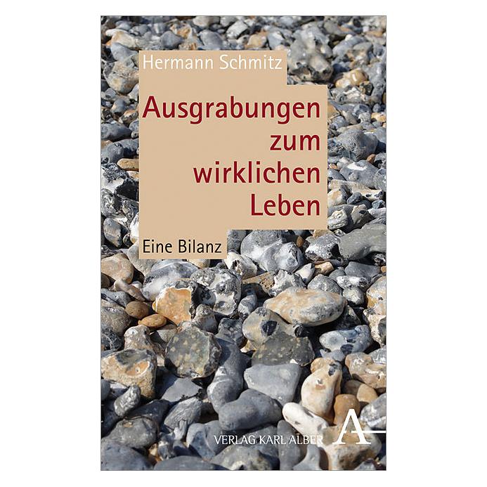 Karl Alber Ausgrabungen zum wirklichen Leben (Deutsch, Hardcover, Hermann Schmitz) (7058822)