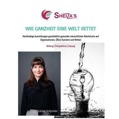 WIE GANZHEIT EINE WELT RETTET, Gebundene Ausgabe von Sabine Schneider, Tredition, 978-3-347-82292-4