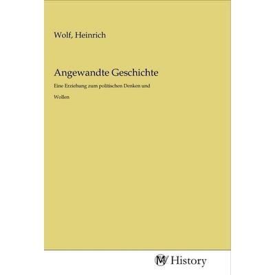 Angewandte Geschichte, Taschenbuch von , MV-History, 978-3-96872-605-2