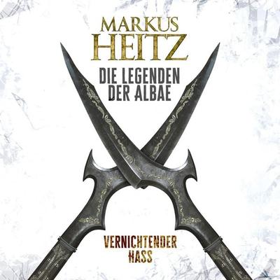 Vernichtender Hass (Die Legenden der Albae 2) - Markus Heitz, Audio, 9783844920697