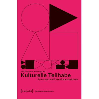 Kulturelle Teilhabe, Taschenbuch von , Transcript, 978-3-8376-7929-8