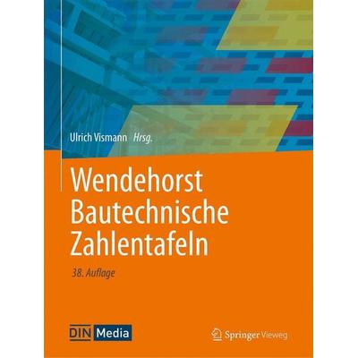 Wendehorst Bautechnische Zahlentafeln, Gebundene Ausgabe von , Springer Fachmedien Wiesbaden GmbH, 978-3-658-47088-3