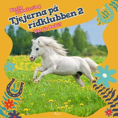 Tjejerna på ridklubben 2 - Var är Bubi? - Karla Schniering, Audio, 9788726204339