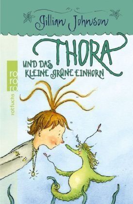 Gillian Johnson - Thora und das kleine grüne Einhorn - Preis vom 30.09.2026 22:30:23 h