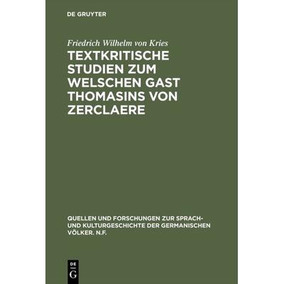 Textkritische Studien zum Welschen Gast Thomasins von Zerclaere, Gebundene Ausgabe von Friedrich Wilhelm Kries, De Gruyter Mouton, 978-3-11-102298-7