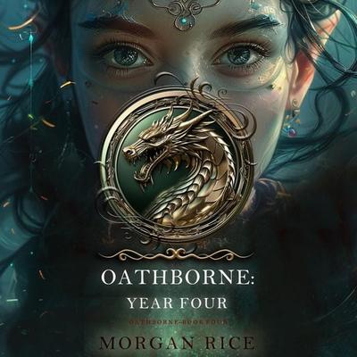 Oathborne: Year Four (Book 4 of the Oathborne Series) - Morgan Rice, Audio, 9781094388878