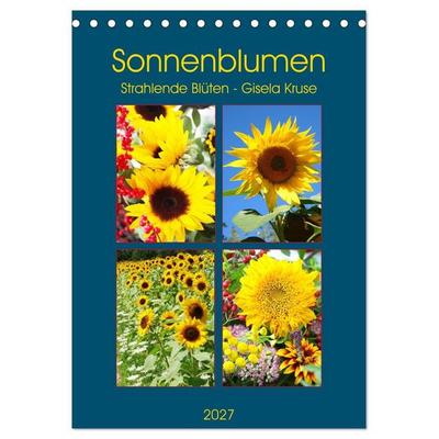Sonnenblumen - Strahlende Blüten (Tischkalender 2027 DIN A5 hoch), CALVENDO Monatskalender