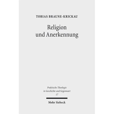 Religion und Anerkennung, Taschenbuch von Tobias Braune-Krickau, Mohr Siebeck, 978-3-16-153996-1