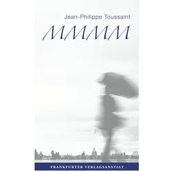 M.M.M.M, Belletristik von Jean-Philippe Toussaint