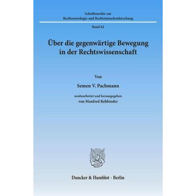 Über die gegenwärtige Bewegung in der Rechtswissenschaft., Taschenbuch von Semen V. Pachmann, Duncker & Humblot, 978-3-428-06116-7