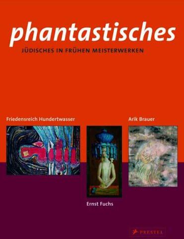 Natter, Tobias G. - Phantastisches Jüdisches in frühen Meisterwerken von Arik Brauer, Ernst Fuchs und Friedensreich Hundertwasser - Preis vom 09.10.2026 07:28:09 h