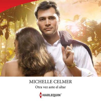 Otra vez ante el altar - Michelle Celmer, Audio, 9791370009137
