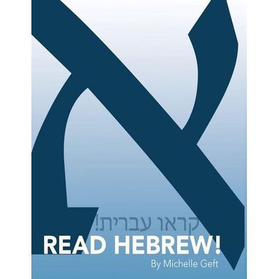 READ HEBREW!, Taschenbuch von Michelle Geft, Hebrew Basics, 978-0-9991405-3-6