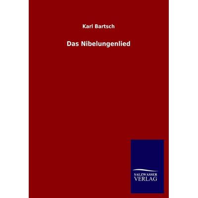 Das Nibelungenlied, Gebundene Ausgabe von Karl Bartsch, Salzwasser, 978-3-8460-5039-2
