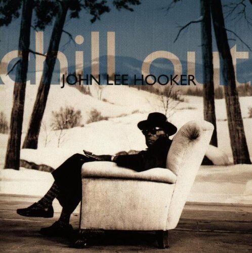 Hooker, John Lee - Chill Out - Preis vom 08.10.2026 07:26:42 h