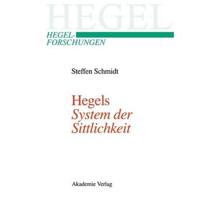 Hegels 'System der Sittlichkeit'; Gebundene Ausgabe von Steffen Schmidt, De Gruyter, 978-3-05-004296-1