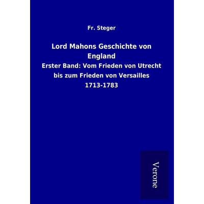 Lord Mahons Geschichte von England, Taschenbuch von Fr. Steger, BoD - Books on Demand