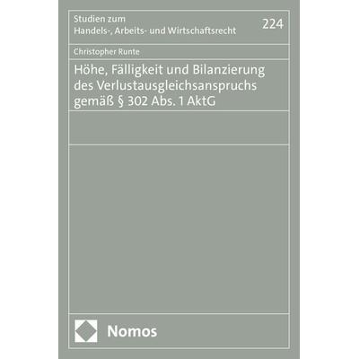 Höhe, Fälligkeit und Bilanzierung des Verlustausgleichsanspruchs gemäß § 302 Abs. 1 AktG, Taschenbuch von Christopher Runte, Nomos, 978-3-7560-1545-0
