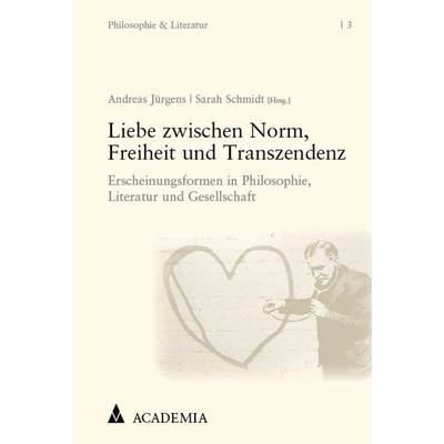 Liebe zwischen Norm, Freiheit und Transzendenz, Taschenbuch von , Nomos, 978-3-9857215-7-3