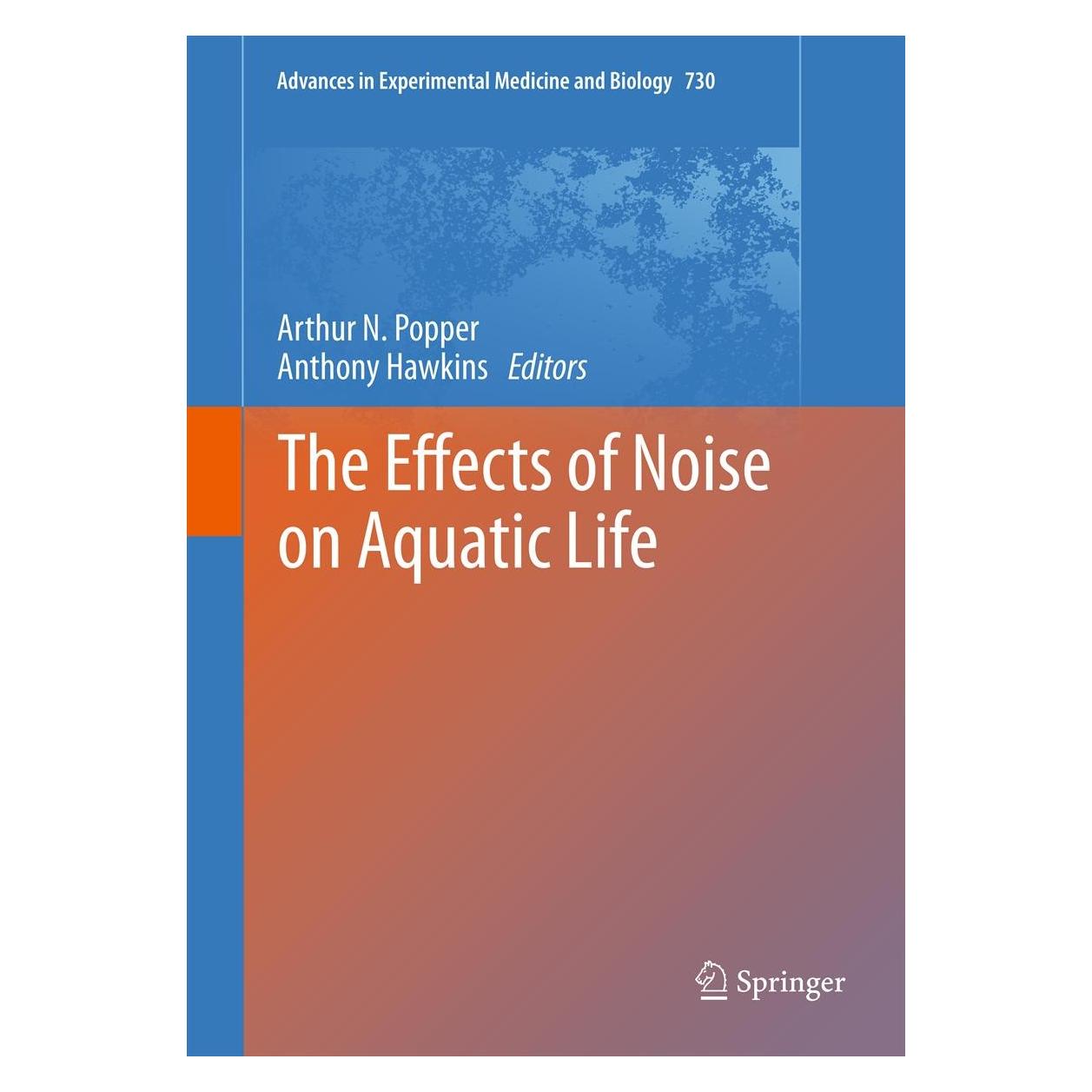 Springer The Effects of Noise on Aquatic Life (Englisch, Hardcover, Anthony Hawkins, Arthur N. Popper) (9781441973108)