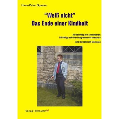 'Weiß nicht'. Das Ende einer Kindheit, Taschenbuch von Hans-Peter Spanier, BoD - Books on Demand, 978-3-00-015379-2