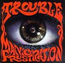 Trouble - Manic frustration (1992) - Preis vom 11.10.2026 03:10:56 h