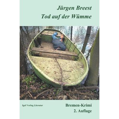Tod auf der Wümme, Taschenbuch von Jürgen Breest, Igel, 978-3-89621-219-1