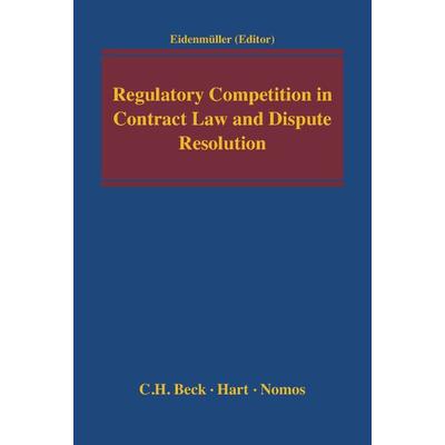Regulatory Competition in Contract Law and Dispute Resolution, Gebundene Ausgabe von , Nomos, 978-3-8329-7268-4