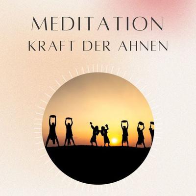 Meditation: Kraft der Ahnen - Daniel Hoch, Audio, 4070169626522