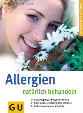 Flade Sigrid - Allergien natürlich behandeln (GU Ratgeber Gesundheit) - Preis vom 18.10.2026 15:28:09 h