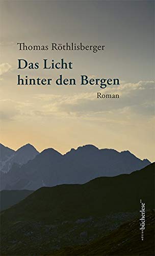 Thomas Rothlisberger - Das Licht hinter den Bergen - Preis vom 30.09.2026 09:01:18 h