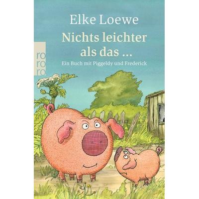 Nichts leichter als das ..., Taschenbuch von Elke Loewe, Rowohlt Taschenbuch, 978-3-499-24556-5