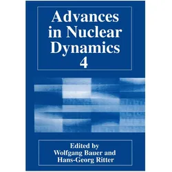 Advances in Nuclear Dynamics 4, Fachbücher von Wolfgang Bauer, Hans-Georg Ritter