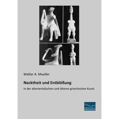 Nacktheit und Entblößung, Taschenbuch von Walter A. Mueller, Fachbuchverlag Dresden, 978-3-96169-165-4