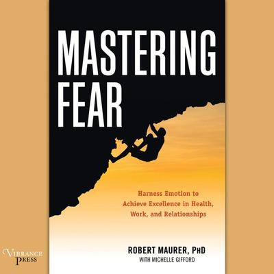 Mastering Fear - Robert Maurer, Audio, 9781624613203