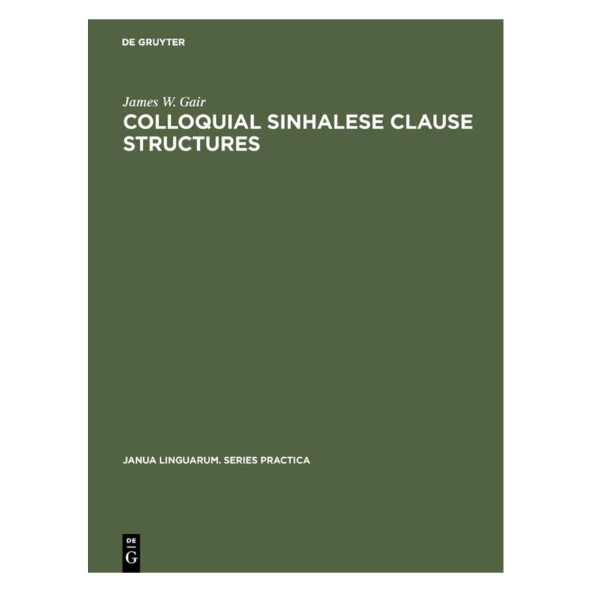 De Gruyter Colloquial Sinhalese Clause Structures (Englisch, James W. Gair, 1970) (71876792)