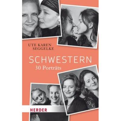 Schwestern, Taschenbuch von Ute Karen Seggelke, Herder