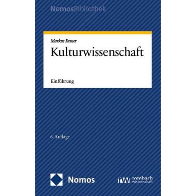 Kulturwissenschaft, Taschenbuch von Markus Fauser, Nomos, 978-3-7560-2407-0