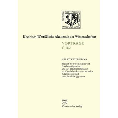 Freiheit des Unternehmers und des Grundeigentümers und ihre Pflichtenbindungen im öffentlichen Interesse nach dem Referentenentwurf eines