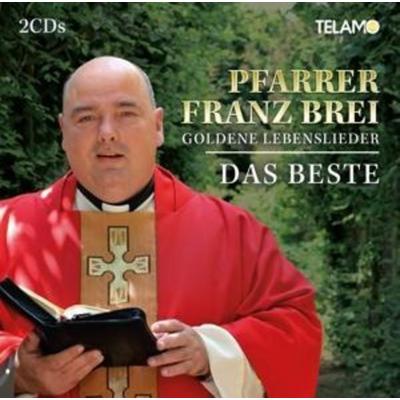 Goldene Lebenslieder: Das Beste - Franz Pfarrer Brei, CD