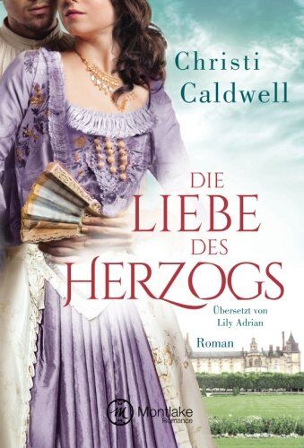 Christi Caldwell - Die Liebe des Herzogs - Preis vom 12.10.2026 11:37:12 h