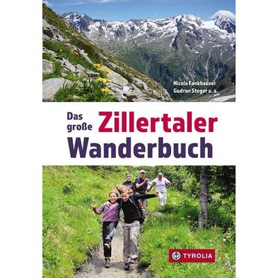 Das große Zillertaler Wanderbuch, Taschenbuch von , Tyrolia, 978-3-7022-3933-6
