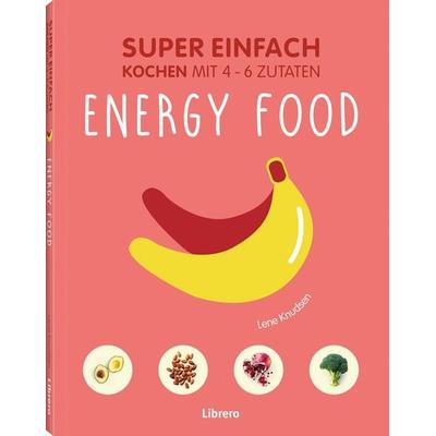 Super Einfach - Energy Food, Taschenbuch von Lena Knusden, Librero, 978-90-8998-827-0