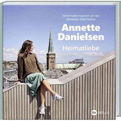 Heimatliebe, Gebundene Ausgabe von Annette Danielsen, Landwirtschaftsvlg Münster, 978-3-7843-5785-0