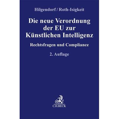 Die neue Verordnung der EU zur Künstlichen Intelligenz, Taschenbuch von , C.H. Beck, 978-3-406-82760-0