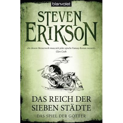 Das Reich der Sieben Städte / Das Spiel der Götter Band 2, Taschenbuch von Steven Erikson, Blanvalet