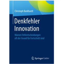 Denkfehler Innovation, Fachbücher von Christoph Burkhardt